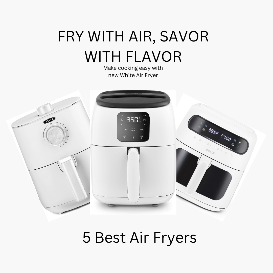 5 Best White Air Fryers