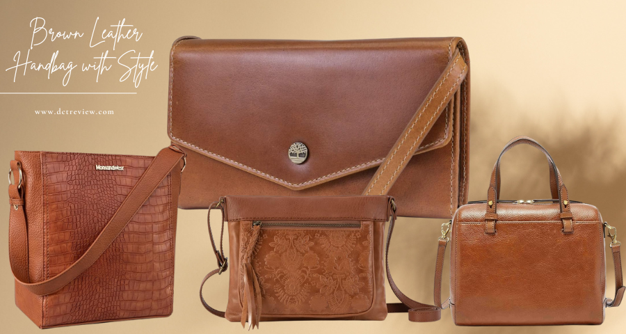 Brown Leather Handbags: The Epitome of Style and Functionality