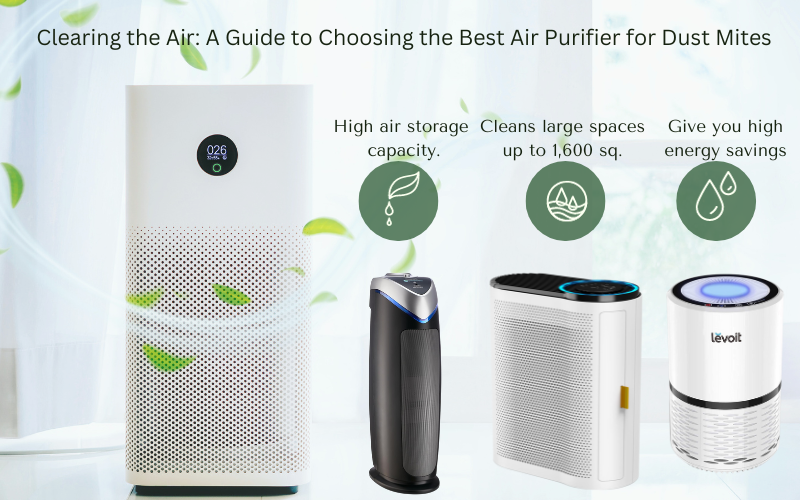Clearing the Air: A Guide to Choosing the Best Air Purifier for Dust Mites