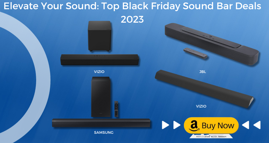 Elevate Your Sound: Top Black Friday Sound Bar Deals 2023